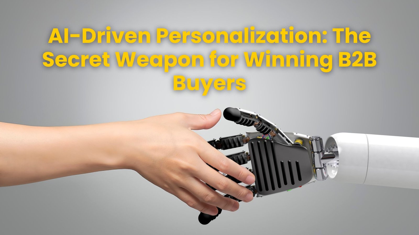 AI-Driven Personalization: The Only Way to Win in B2B Marketing