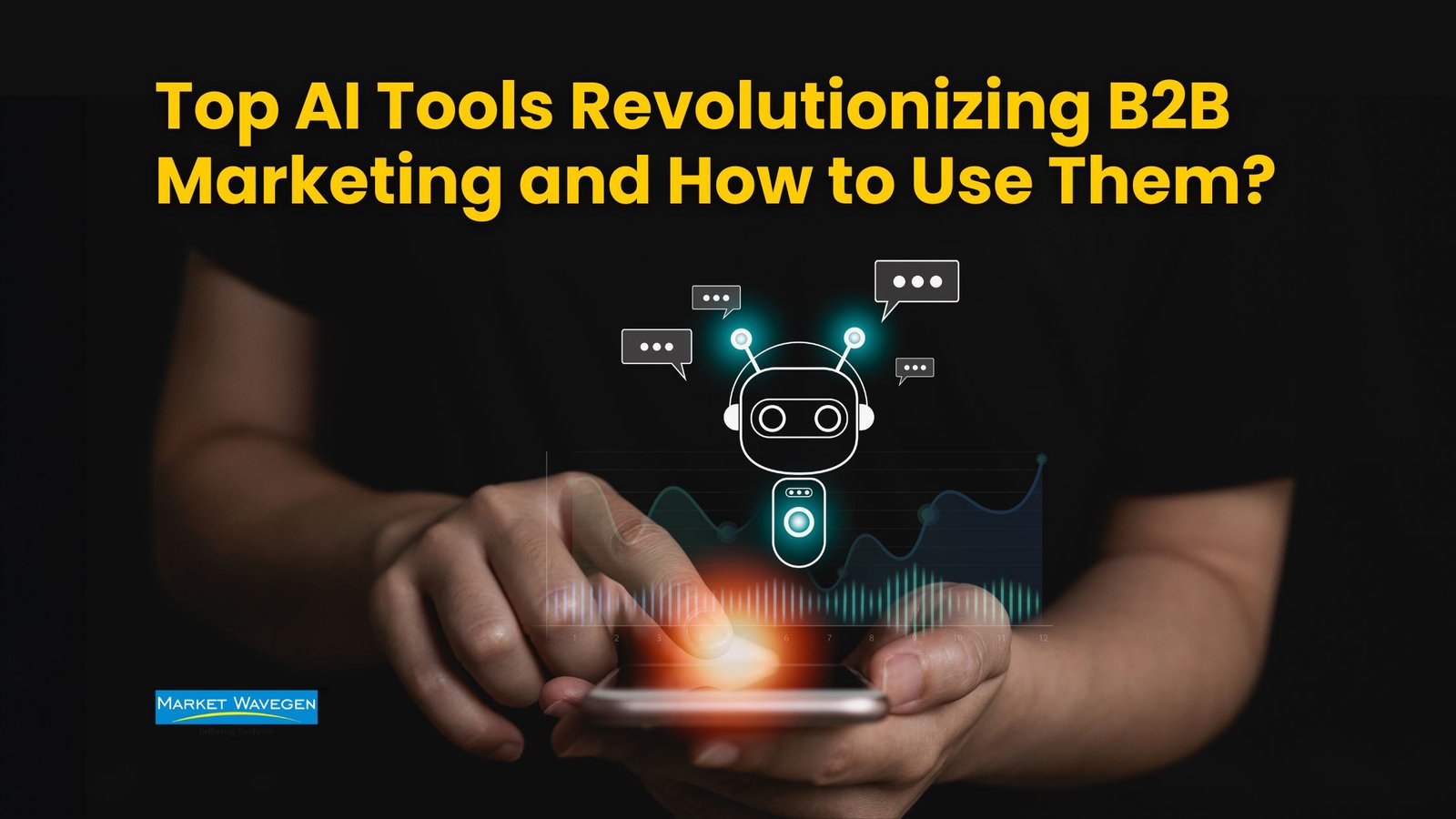 Top AI Tools Revolutionizing B2B Marketing and How to Use Them?