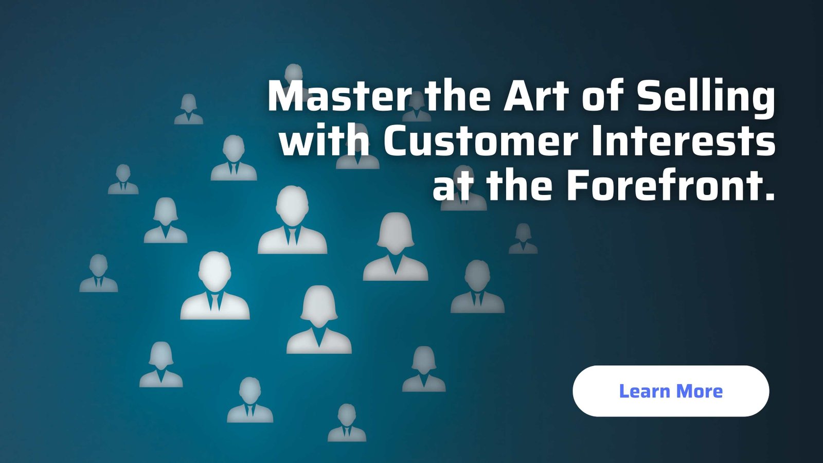 The Art of Selling with Customer Interests First