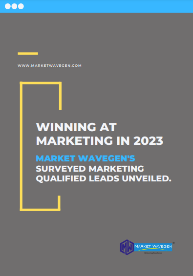 Winning at Marketing’s in 2023 Market Wavegens Surveyed Marketing Qualified Leads Unveiled