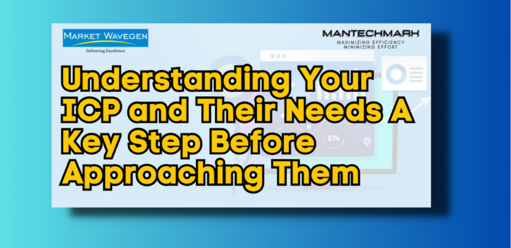 Understanding Your ICP and Their Needs A Key Step Before Approaching Them